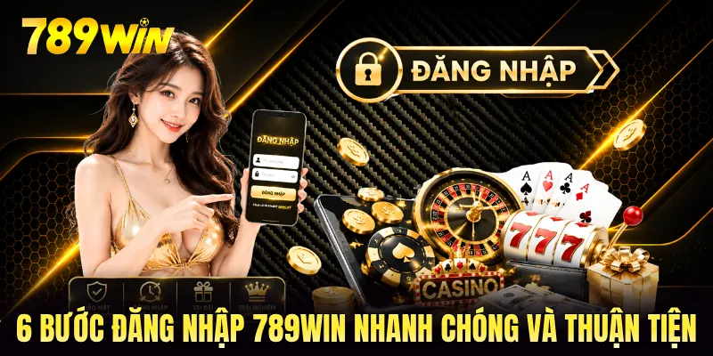 6 bước đăng nhập 789WIN nhanh chóng và thuận tiện 6 bước đăng nhập 789WIN nhanh chóng và thuận tiện