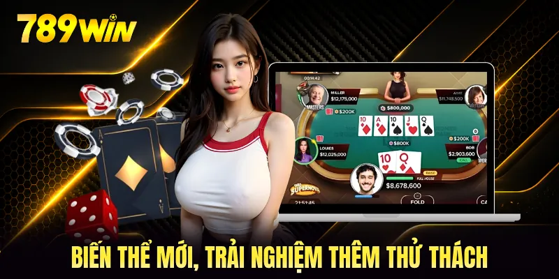 Biến thể mới, trải nghiệm thêm thử thách
