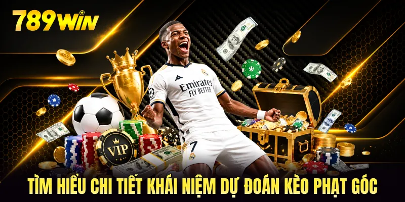 Tìm hiểu chi tiết khái niệm dự đoán kèo phạt góc
