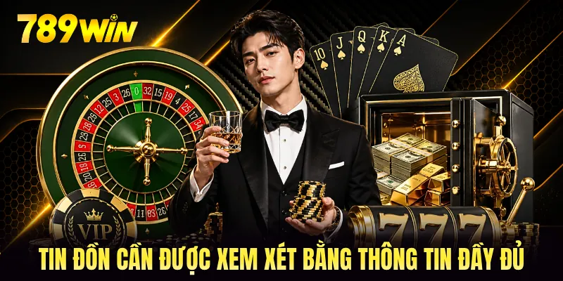 Tin đồn cần được xem xét bằng thông tin đầy đủ